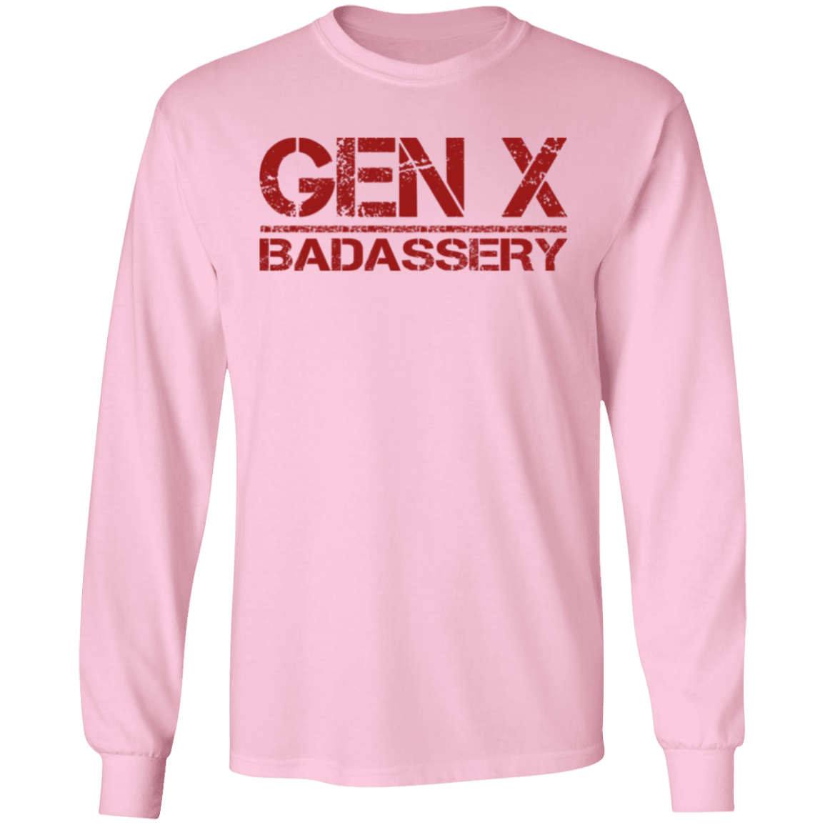 GEN X Badassery Long-Sleeve T-Shirt