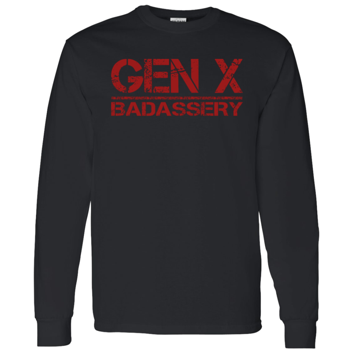 GEN X Badassery Long-Sleeve T-Shirt