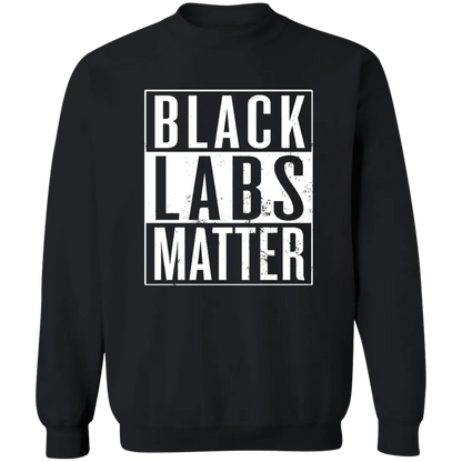 Black Labs Matter Crewneck Pullover Sweatshirt - Sweatshirts Black / S CustomCat Real Domain Streetwear