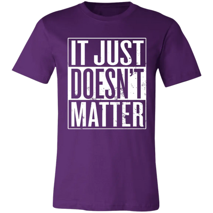 It Just Doesn't Matter Short-Sleeve T-Shirt - T-Shirts Team Purple / S Real Domain Streetwear Real Domain Streetwear