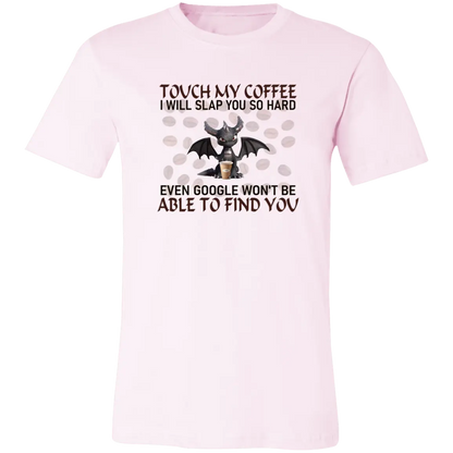 Touch My Coffee... Jersey Short-Sleeve T-Shirt - T-Shirts Soft Pink / S Real Domain Streetwear Real Domain Streetwear
