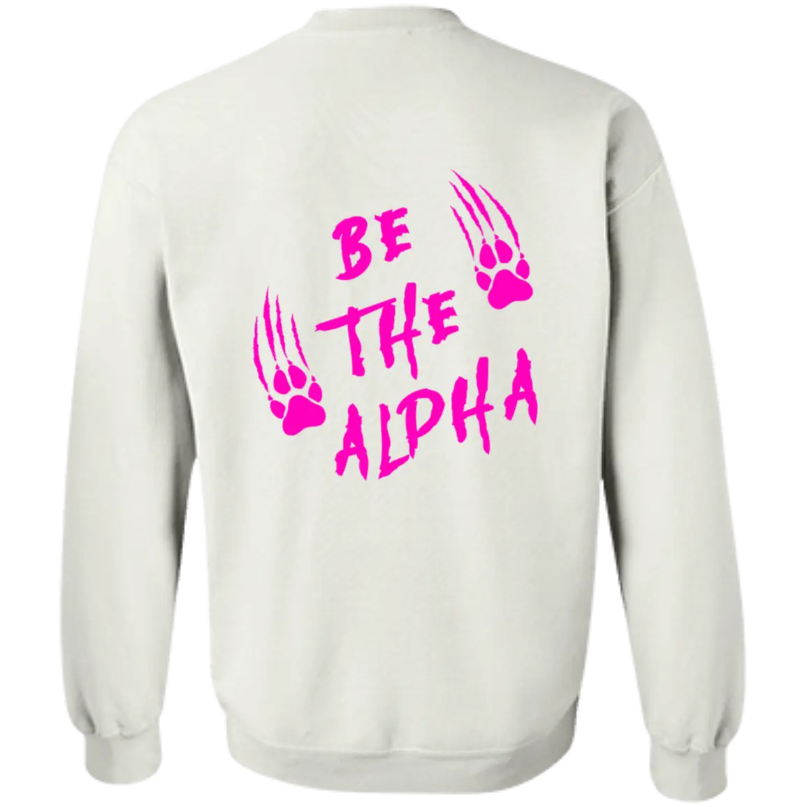 Be the Alpha Pink Crewneck Pullover Sweatshirt - Image #4