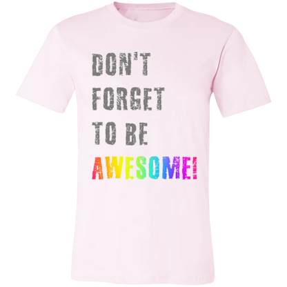 Don't Forget To Be AWESOME! Jersey Short-Sleeve T-Shirt - T-Shirts Soft Pink / M Real Domain Streetwear Real Domain Streetwear