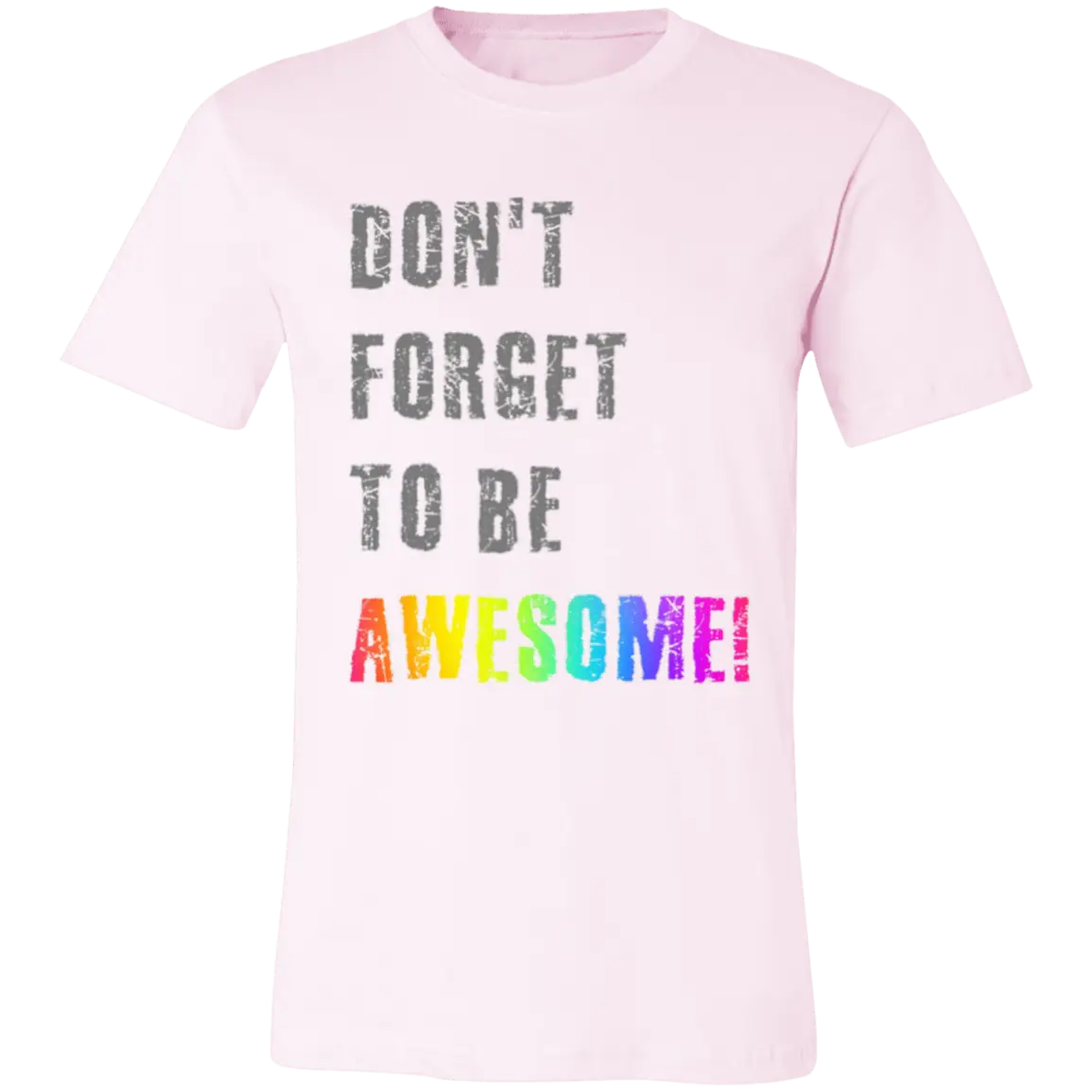 Don't Forget To Be AWESOME! Jersey Short-Sleeve T-Shirt - T-Shirts Soft Pink / M Real Domain Streetwear Real Domain Streetwear