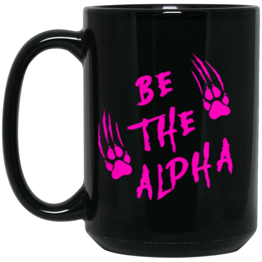 Be the Alpha Women's Pink 15 oz. Black Mug - Coffee Mug Black / One Size Real Domain Streetwear Real Domain Streetwear