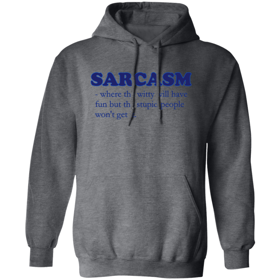 Sarcasm Humor Defined Pullover Hoodie - Hoodies Dark Heather / S Real Domain Streetwear Real Domain Streetwear