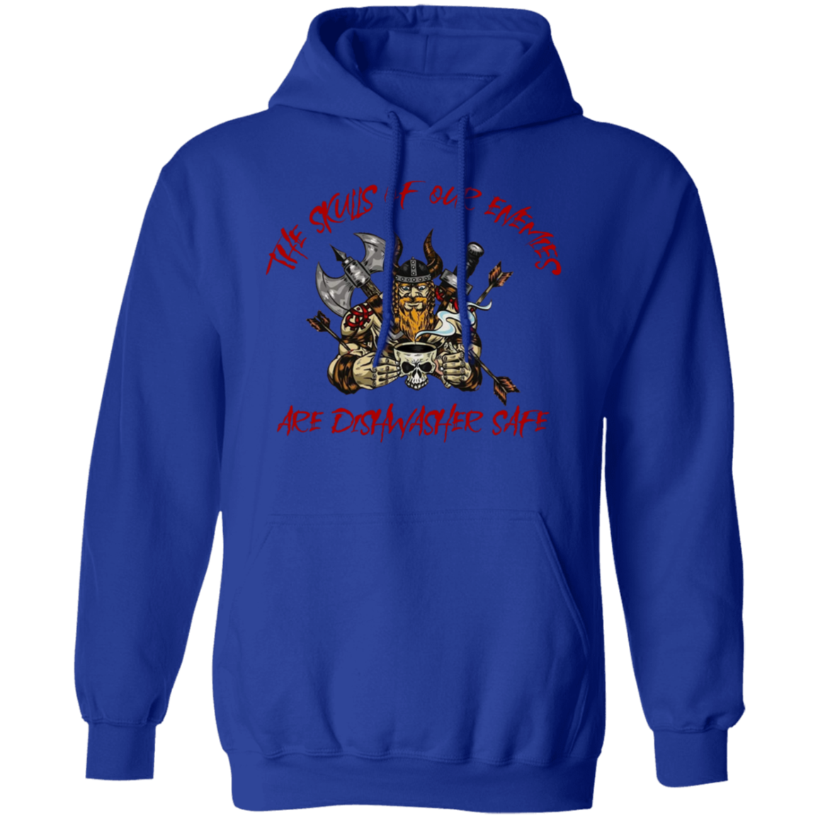 The Skulls of Our Enemies Are Dishwasher Safe Pullover Hoodie - Hoodies Royal / M Real Domain Streetwear Real Domain Streetwear