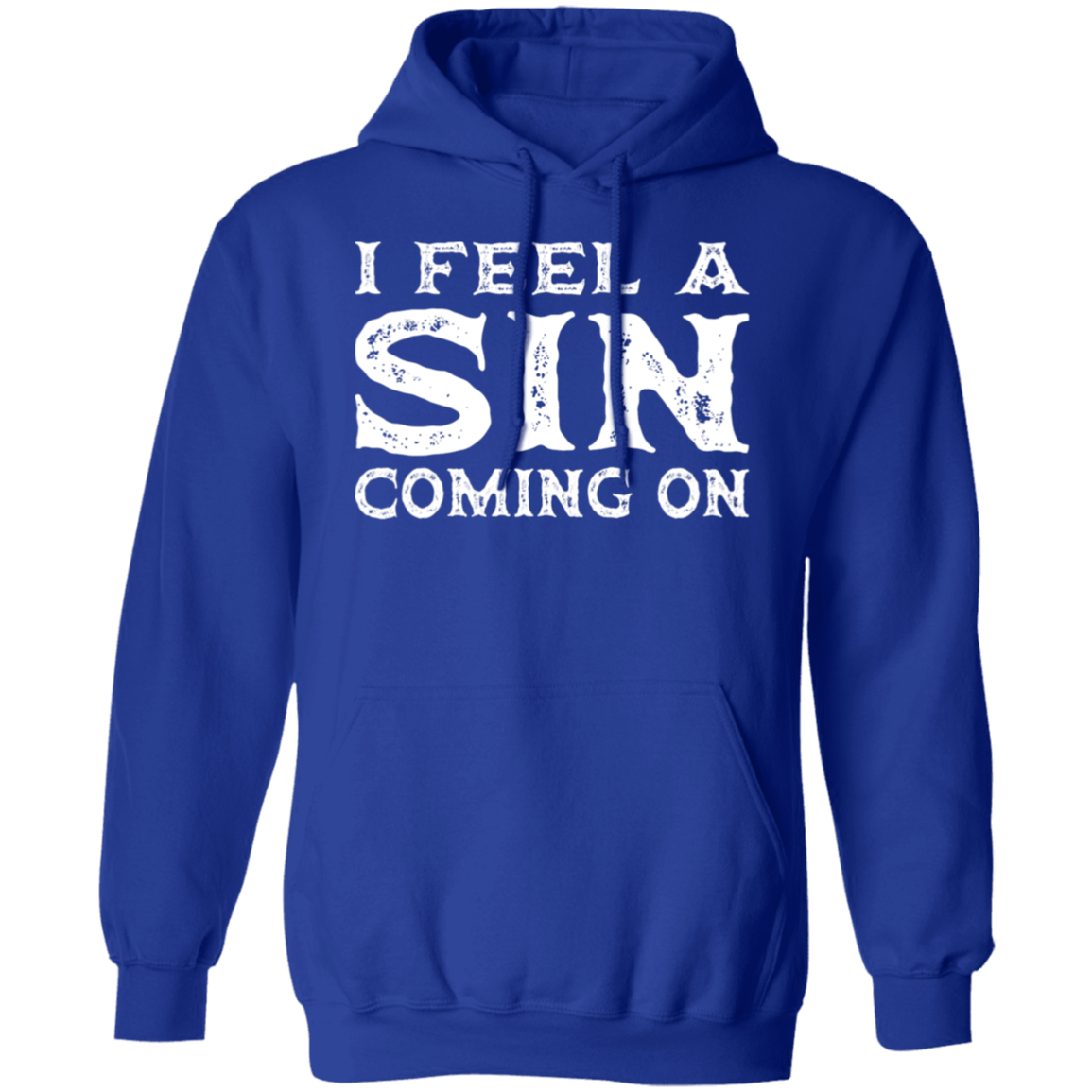 I Feel a SIN Coming On Pullover Hoodie - Hoodies Royal / M Real Domain Streetwear Real Domain Streetwear