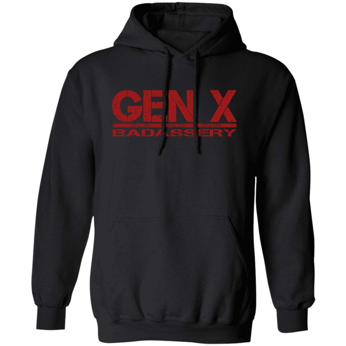 GEN X Badassery Pullover Hoodie - Sweatshirts Black / M Real Domain Streetwear Real Domain Streetwear