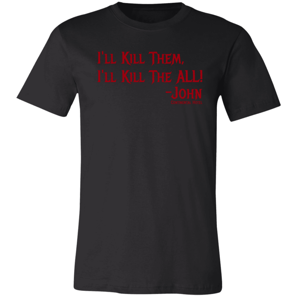 I'll Kill Them, I'll Kill Them All Jersey Short-Sleeve T-Shirt - T-Shirts Black / S Real Domain Streetwear Real Domain Streetwear