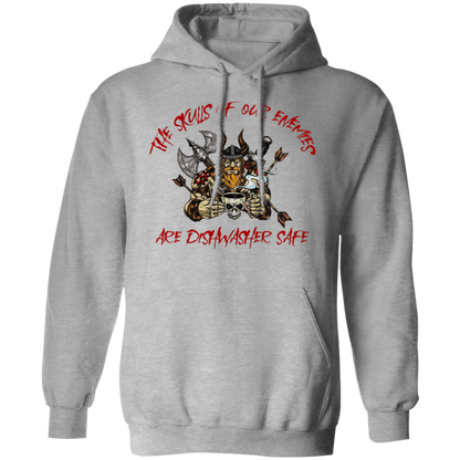 The Skulls of Our Enemies Are Dishwasher Safe Pullover Hoodie
