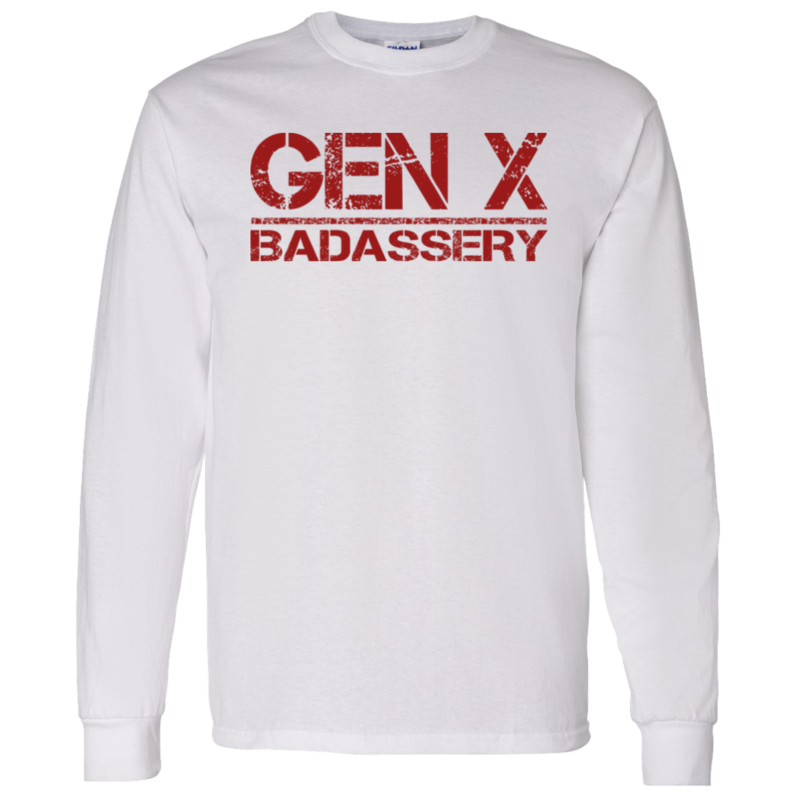 GEN X Badassery Long-Sleeve T-Shirt