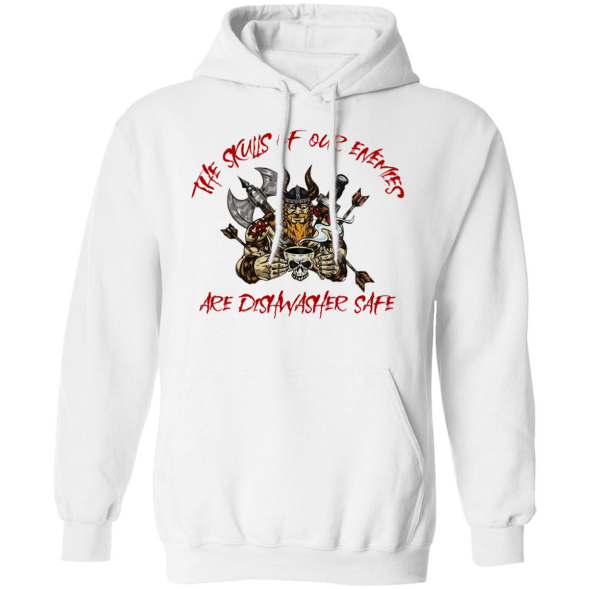The Skulls of Our Enemies Are Dishwasher Safe Pullover Hoodie - Hoodies White / M Real Domain Streetwear Real Domain Streetwear