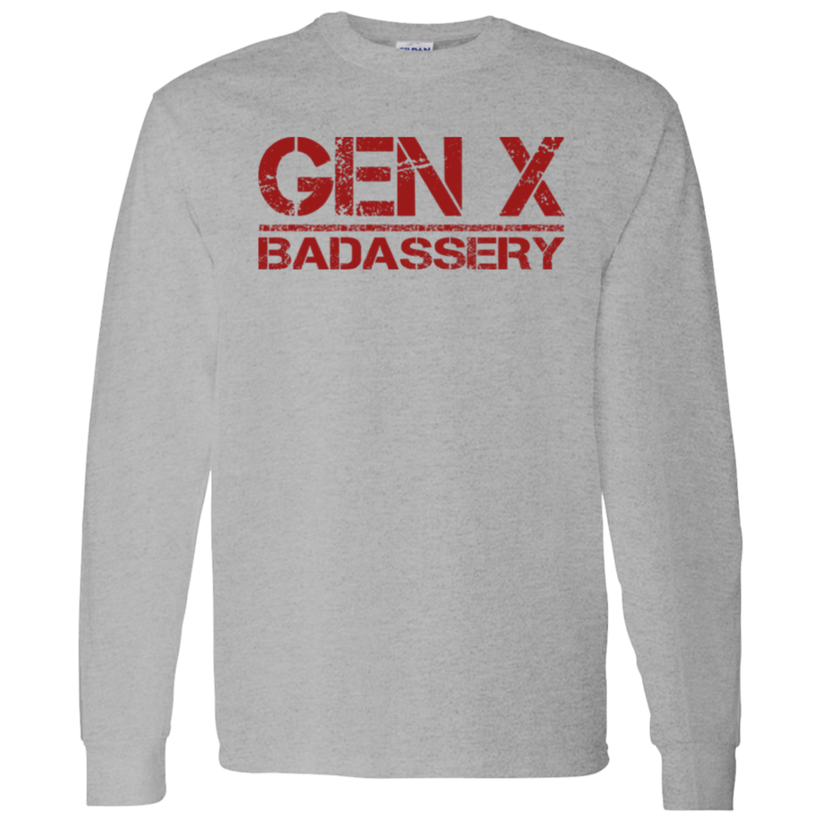 GEN X Badassery Long-Sleeve T-Shirt