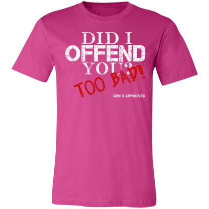 Did I Offend You? Too Bad! GEN X APPROVED Jersey Short-Sleeve T-Shirt - T-Shirts Berry / M Real Domain Streetwear Real Domain Streetwear