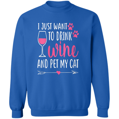 I Want to Drink Wine and Pet My Cat Crewneck Pullover Sweatshirt