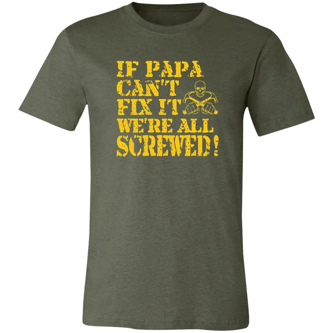 If Papa Can't Fix It... Jersey Short-Sleeve T-Shirt - T-Shirts Heather Military Green / M Real Domain Streetwear Real Domain Streetwear