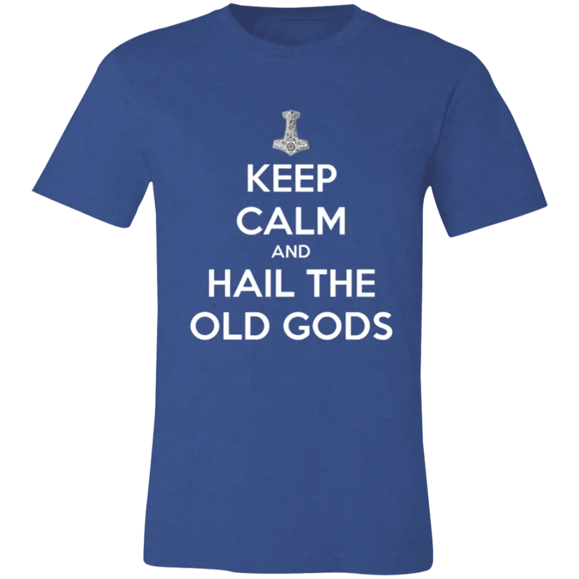Keep Calm and Hail the Old Gods Jersey Short-Sleeve T-Shirt - T-Shirts Heather Royal / M Real Domain Streetwear Real Domain Streetwear