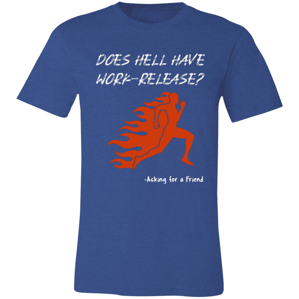 Does Hell Have Work-Release Jersey Short-Sleeve T-Shirt - T-Shirts Heather Royal / M Real Domain Streetwear Real Domain Streetwear